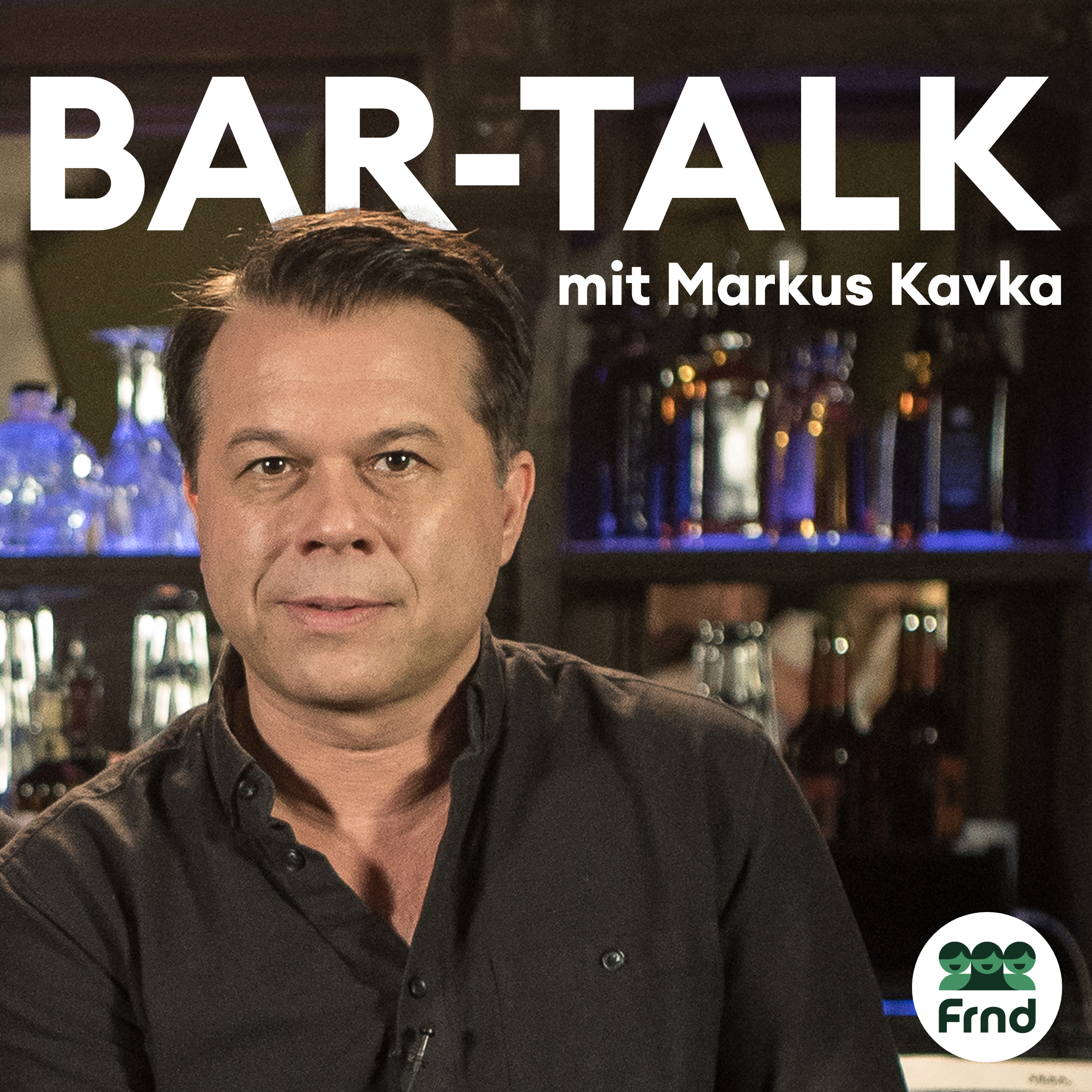 Cover des Podcast Bar-Talk mit Markus Kavka. Quelle: frnd.de