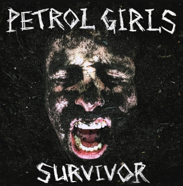 Petrol Girls | Survivor | 2018 | Post-Hardcore / Punk